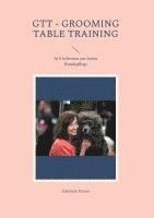 bokomslag GTT - Grooming Table Training