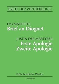 bokomslag Brief an Diognet. Erste Apologie. Zweite Apologie