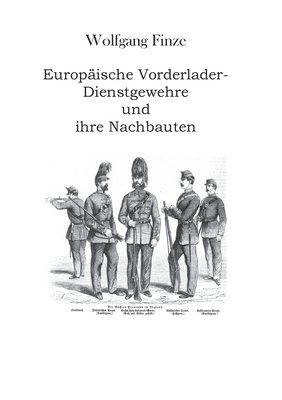 Wolfgang Finze - Europäische Vorderlader-Dienstgewehre und ihre Nachbauten, Häftad