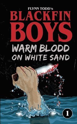 Blackfin Boys - Warm Blood on White Sand 1