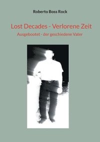 bokomslag Lost Decades - Verlorene Zeit