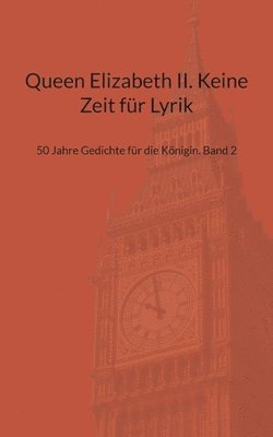 bokomslag Queen Elizabeth II. Keine Zeit für Lyrik