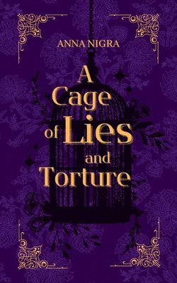 A Cage of Lies and Torture 1