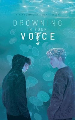 Lisa F Olsen, Finja Lundqvist - Drowning In Your Voice, Häftad