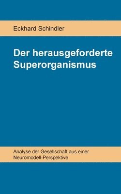 Der herausgeforderte Superorganismus 1