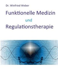 bokomslag Funktionelle Medizin und Regulationstherapie