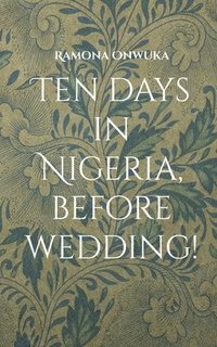 bokomslag Ten days in Nigeria, before wedding!