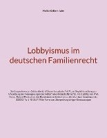 bokomslag Lobbyismus im deutschen Familienrecht