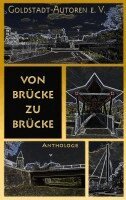 Claudia Speer, Uschi Gassler, Und Andere, Carmilla Dewinter, Goldstadt-Autoren e. V. - Von Brücke zu Brücke, Häftad