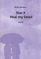 bokomslag Star.X - Heal my Seoul