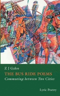 Z J Galos - Bus Ride Poems, Häftad. Tillgänglighet: Lägg i varukorg