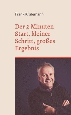 2 Minuten Start, kleiner Schritt, großes Ergebnis 1