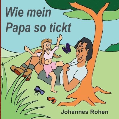 Wie mein Papa so tickt 1