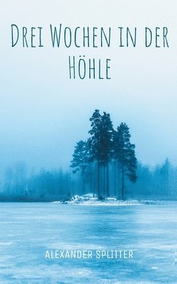 bokomslag Drei Wochen in der Höhle
