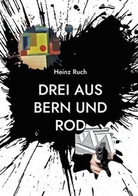 bokomslag Drei aus Bern und Rod