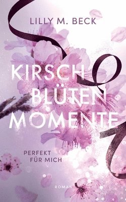 bokomslag Kirschblütenmomente - Perfekt für mich