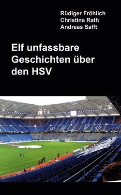 bokomslag Elf unfassbare Geschichten ber den HSV