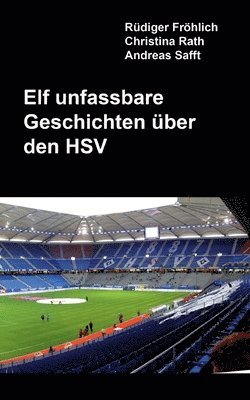 bokomslag Elf unfassbare Geschichten über den HSV
