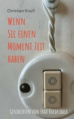 Wenn Sie einen Moment Zeit haben 1