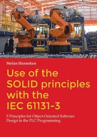 bokomslag Use of the SOLID principles with the IEC 61131-3