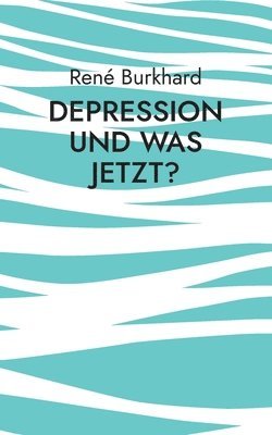 René Burkhard, René - Depression und was jetzt?, Häftad