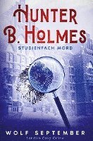 Hunter B. Holmes: Studienfach Mord 1