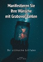 bokomslag Manifestieren Sie Ihre Wünsche mit Grabovoi-Zahlen: Der ultimative Leitfaden