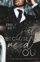 Emily Key - Just because I need you, Häftad