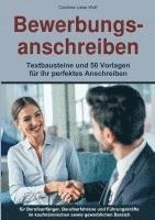 bokomslag Bewerbungsanschreiben: Textbausteine und 50 Vorlagen für Ihr perfektes Anschreiben