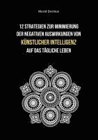 bokomslag 12 Strategien zur Minimierung der negativen Auswirkungen von künstlicher Intelligenz auf das tägliche Leben