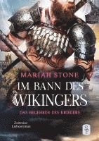 Das Begehren des Kriegers - Zweiter Band der Im Bann des Wikingers-Reihe