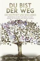 bokomslag Du bist der Weg: Manifestiere dir dein Traumleben mit dem Gesetz der Annahme nach Neville Goddard