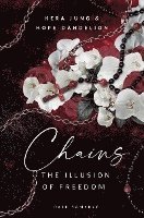 Chains: The Illusion of Freedom 1