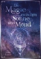 bokomslag Die Magie zwischen Sonne und Mond