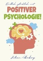 bokomslag Endlich glücklich mit Positiver Psychologie!