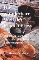 Thomas Schneider - Die wunderbare Welt der French Press, Häftad