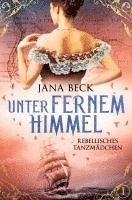 Unter fernem Himmel - Rebellisches Tanzmädchen 1