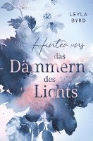 Hinter uns das Dämmern des Lichts 1