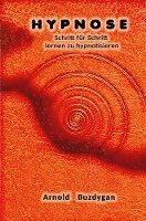 Arnold Buzdygan - Hypnose - Schritt für Schritt lernen zu hypnotisieren, Häftad
