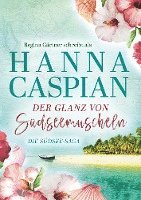 Hanna Caspian, Regina Gärtner - Der Glanz von Südseemuscheln, Häftad