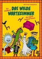 Betina Rinderle - Das wilde Wartezimmer, Inbunden