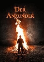Simon Rose - Der Anzünder, Inbunden