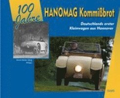 Horst-Dieter Görg - 100 Jahre Hanomag Kommißbrot, Inbunden