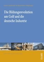 Frank Höselbarth, Maximilian Höselbarth - Die Bildungsrevolution am Golf und die deutsche Industrie, Häftad