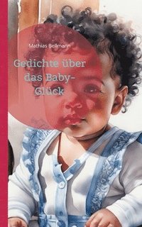 bokomslag Gedichte über das Baby-Glück