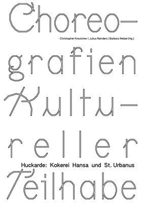 Renée Tribble, Sarah Hübscher, Marita Pfeiffer, Sarah Tribble, Renée, Hübscher, Michael Ortwald, Felix Kutzera, Johanna Ufkes, Christopher Kreutchen, Julius Reinders - Choreografien Kultureller Teilhabe, Häftad