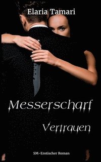 bokomslag Messerscharf - Vertrauen