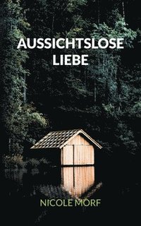 bokomslag Aussichtslose Liebe