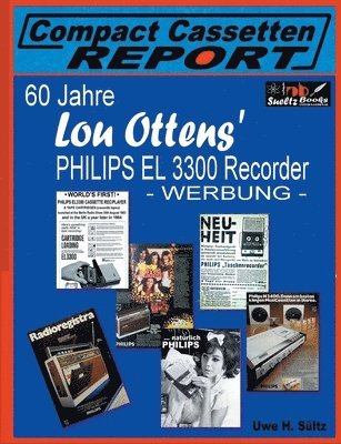 bokomslag 60 Jahre Lou Ottens' Philips El 3300 Recorder - Werbung -