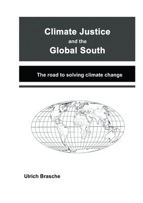 Ulrich Brasche - Climate justice and the Global South, Häftad